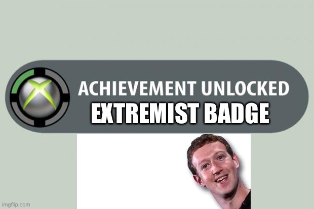 Too many dank memes on Facebook Page: | EXTREMIST BADGE | image tagged in achievement unlocked | made w/ Imgflip meme maker