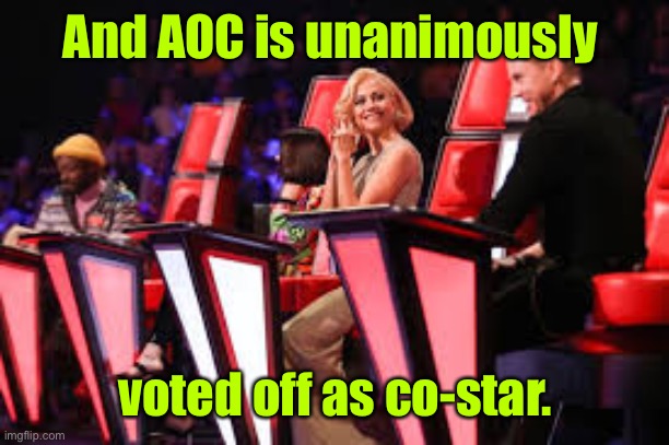 And AOC is unanimously voted off as co-star. | made w/ Imgflip meme maker