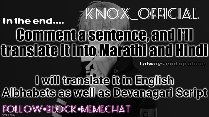 Knox_official Announcement template v6 | Comment a sentence, and I'll translate it into Marathi and Hindi; I will translate it in English Albhabets as well as Devanagari Script | image tagged in knox_official announcement template v6 | made w/ Imgflip meme maker
