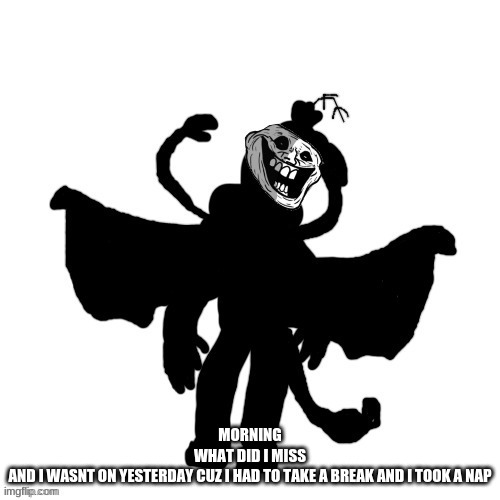 Carlos after the "Anomaly's Retaliation" Incident (Remastered) | MORNING
WHAT DID I MISS
AND I WASNT ON YESTERDAY CUZ I HAD TO TAKE A BREAK AND I TOOK A NAP | image tagged in carlos after the anomaly's retaliation incident remastered | made w/ Imgflip meme maker