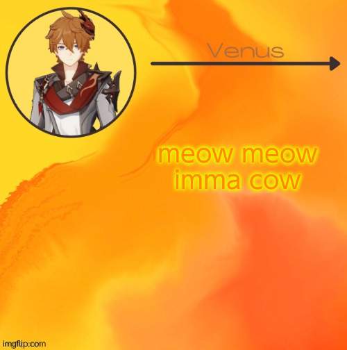 Childe temp (Ty .-Suga-.) | meow meow
imma cow | image tagged in childe temp ty -suga- | made w/ Imgflip meme maker