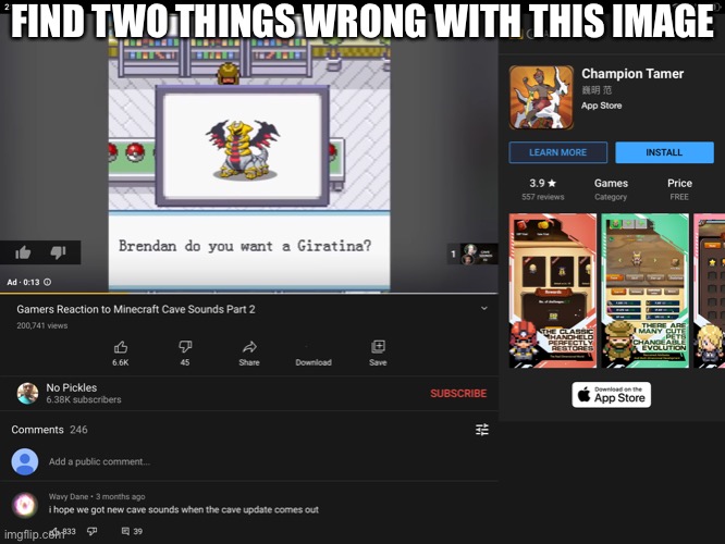 Answers are in the comments | FIND TWO THINGS WRONG WITH THIS IMAGE | made w/ Imgflip meme maker
