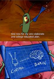 Plankton college educated plan Blank Meme Template