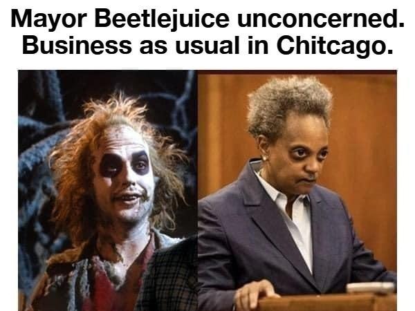 Mayor Beetlejuice unconcerned. Business as usual in Chitcago. | image tagged in beetlejuice,mayor beetlejuice,monkey business,monkey puppet,monkey ooh,chicago | made w/ Imgflip meme maker