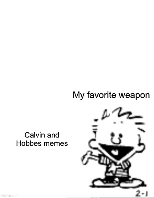 Behind door number 3 | My favorite weapon Calvin and Hobbes memes | image tagged in behind door number 3 | made w/ Imgflip meme maker