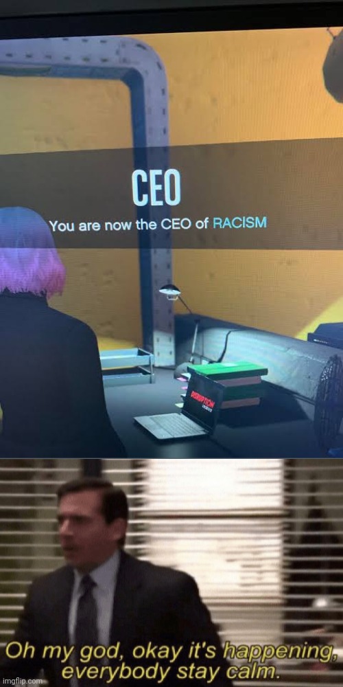 BLM saga final boss | image tagged in racist,ceo,memes,oh my god okay it's happening everybody stay calm | made w/ Imgflip meme maker