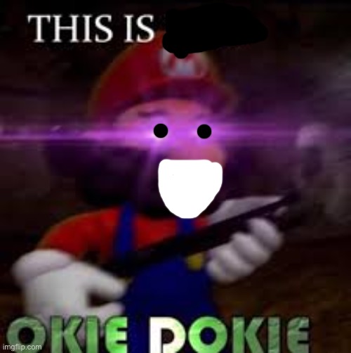 This is not okie dokie | image tagged in this is not okie dokie | made w/ Imgflip meme maker