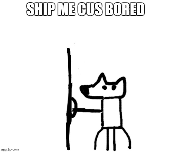 Please | SHIP ME CUS BORED | image tagged in shield yoda | made w/ Imgflip meme maker