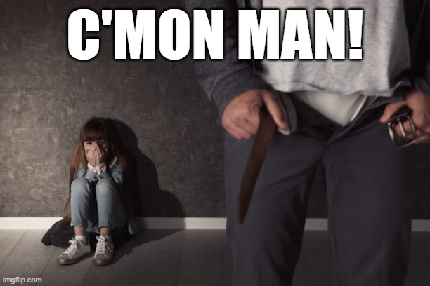 C'MON MAN! | image tagged in joe biden,pedophile,memes | made w/ Imgflip meme maker