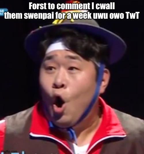 Call me Shiyu now | Forst to comment I cwall them swenpai for a week uwu owo TwT | image tagged in this is obviously a joke | made w/ Imgflip meme maker