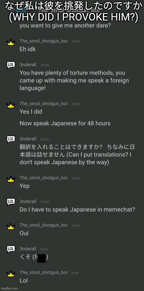 なぜ私は彼を挑発したのですか (WHY DID I PROVOKE HIM?) | made w/ Imgflip meme maker