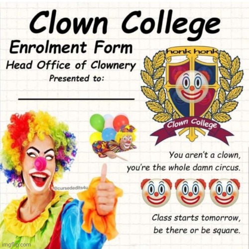 Clown College Card | image tagged in clown college card | made w/ Imgflip meme maker