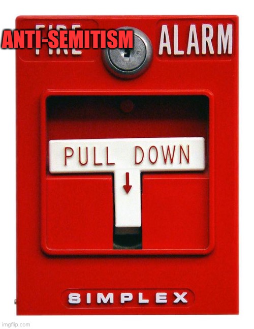 Fire Alarm | ANTI-SEMITISM | image tagged in fire alarm | made w/ Imgflip meme maker