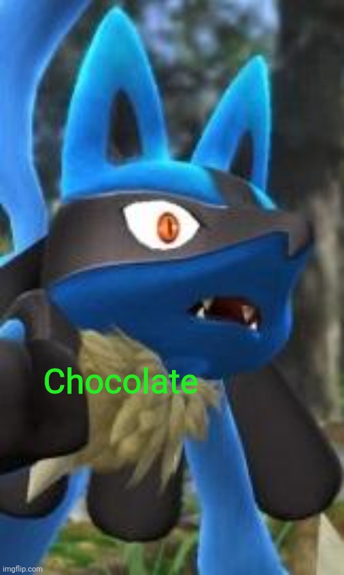 Lucario realization | Chocolate | image tagged in lucario realization | made w/ Imgflip meme maker