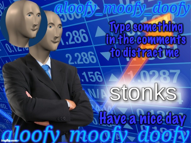 HELP LOL | Type something in the comments to distract me | image tagged in aloofy_moofy_doofy's announcement template edited a bit | made w/ Imgflip meme maker