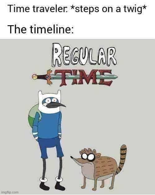 *0_0* | image tagged in time travel,regular show,cartoon network,adventure time,memes,lol | made w/ Imgflip meme maker