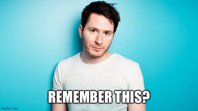 It’s always a good time but it’s not | REMEMBER THIS? | made w/ Imgflip meme maker