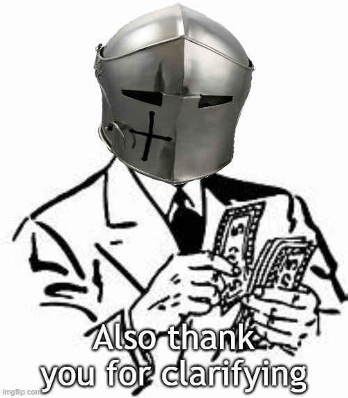 Also thank you for clarifying | made w/ Imgflip meme maker