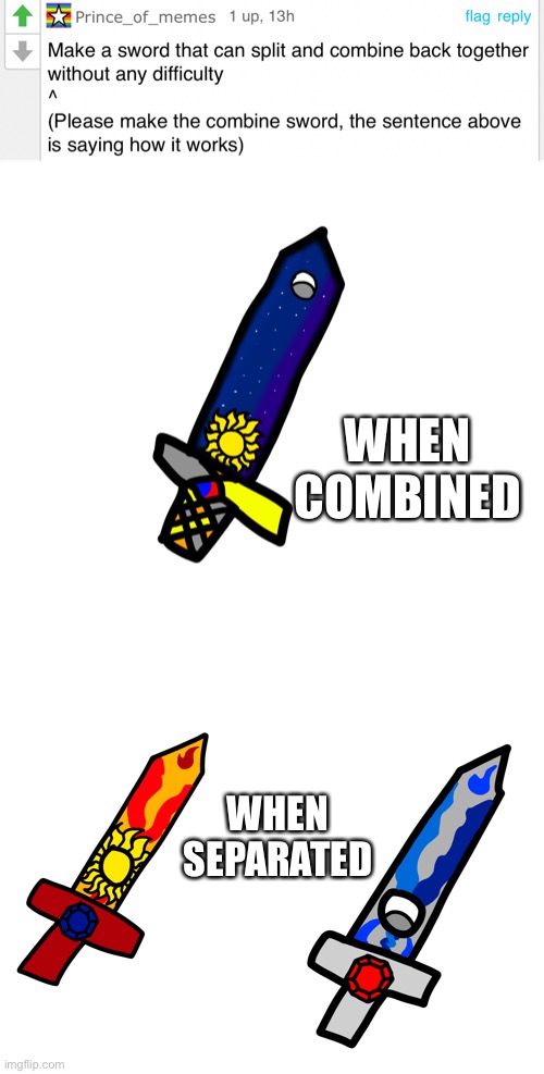Drawing Request #2 (sun and moon swords create an even more powerful sword) | WHEN COMBINED; WHEN SEPARATED | image tagged in blank square | made w/ Imgflip meme maker