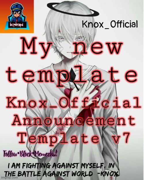 Knox_Official Announcement Template v7 | My new template; Knox_Official Announcement Template v7 | image tagged in knox_official announcement template v7 | made w/ Imgflip meme maker