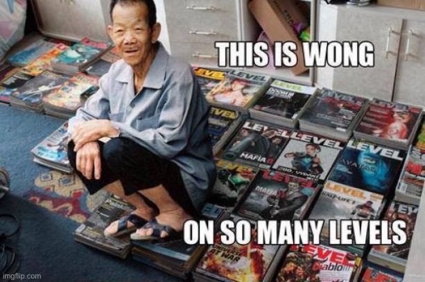 Wong Levels | image tagged in wong levels | made w/ Imgflip meme maker