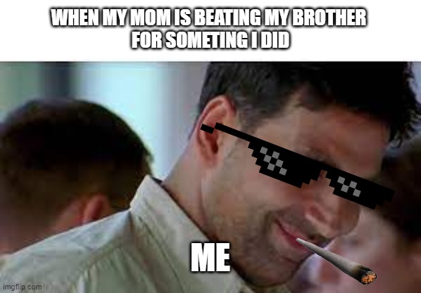 same to same | WHEN MY MOM IS BEATING MY BROTHER 
FOR SOMETING I DID; ME | image tagged in smile like that akshay | made w/ Imgflip meme maker