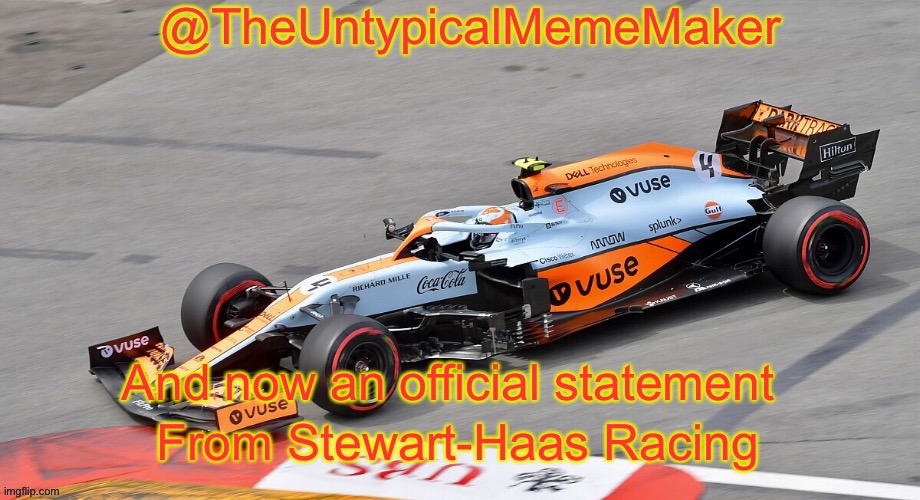 Statement in the comments. | And now an official statement; From Stewart-Haas Racing | image tagged in theuntypicalmememaker announcement template,nmcs,haas,memes,nascar,announcement | made w/ Imgflip meme maker