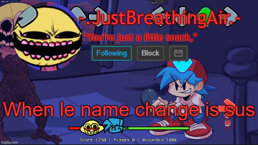 lmao and temp too | When le name change is sus | image tagged in justbreathingair's temp | made w/ Imgflip meme maker
