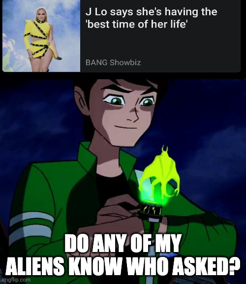 Ben 10 who asked | image tagged in ben 10 who asked,who asked,memes | made w/ Imgflip meme maker