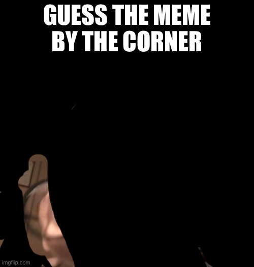 coincidence? I THINK NOT | GUESS THE MEME BY THE CORNER | image tagged in good luck now | made w/ Imgflip meme maker