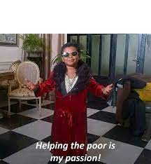 High Quality Helping the poor is my passion Blank Meme Template