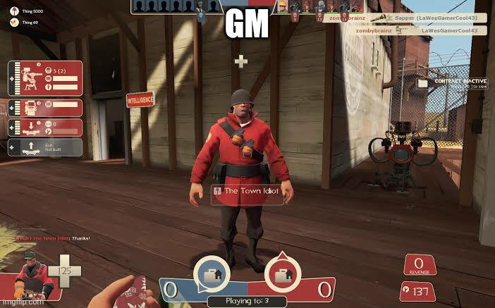 Soldier the town idiot | GM | image tagged in soldier the town idiot | made w/ Imgflip meme maker