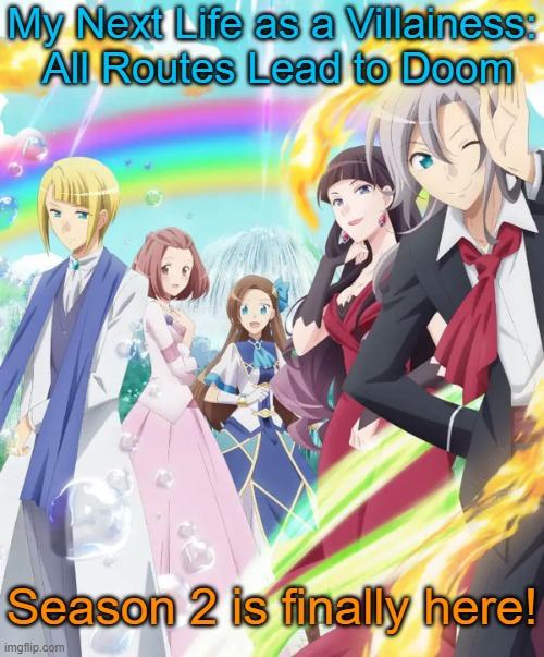 Bakarina's harem will keep expanding. |  My Next Life as a Villainess:  All Routes Lead to Doom; Season 2 is finally here! | image tagged in my next life as a villainess all routes lead to doom x,romantic,comedy,anime | made w/ Imgflip meme maker