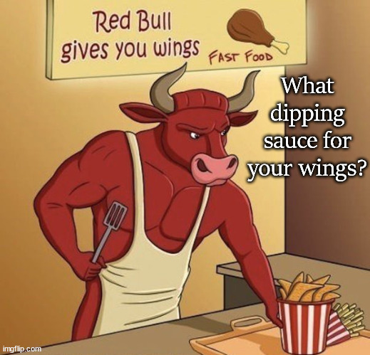What dipping sauce for your wings? | image tagged in eye roll | made w/ Imgflip meme maker