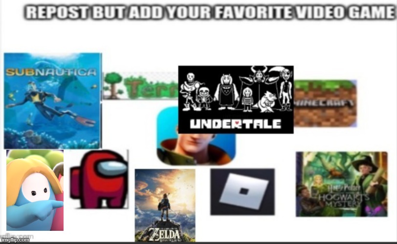 repost with ur favorite game | image tagged in repost but add your favorite game | made w/ Imgflip meme maker