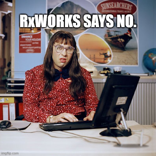 RxWorks says no. | RxWORKS SAYS NO. | image tagged in computer says no,veterinarian | made w/ Imgflip meme maker