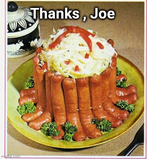 Barbeque cake , yum | Thanks , Joe | image tagged in hot dogs,cole slaw,beers,party time,invited | made w/ Imgflip meme maker