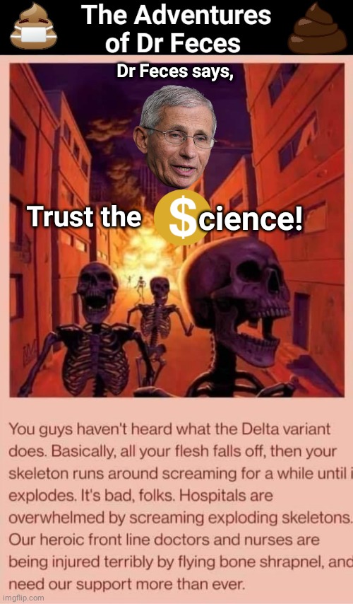 Dr Feces trust the $cience | Dr Feces says, Trust the; cience! | image tagged in covid19 | made w/ Imgflip meme maker