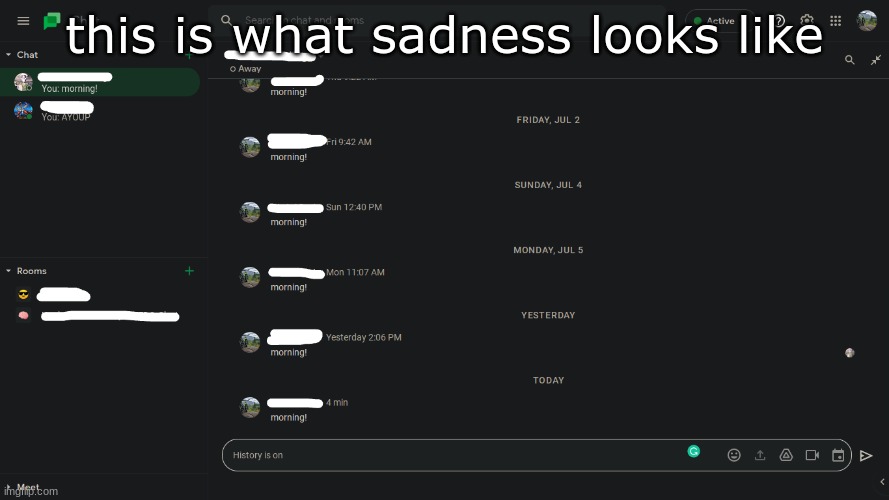 i am lonely | this is what sadness looks like | image tagged in sad | made w/ Imgflip meme maker