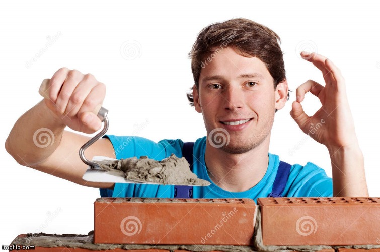 happy man building wall | image tagged in happy man building wall | made w/ Imgflip meme maker