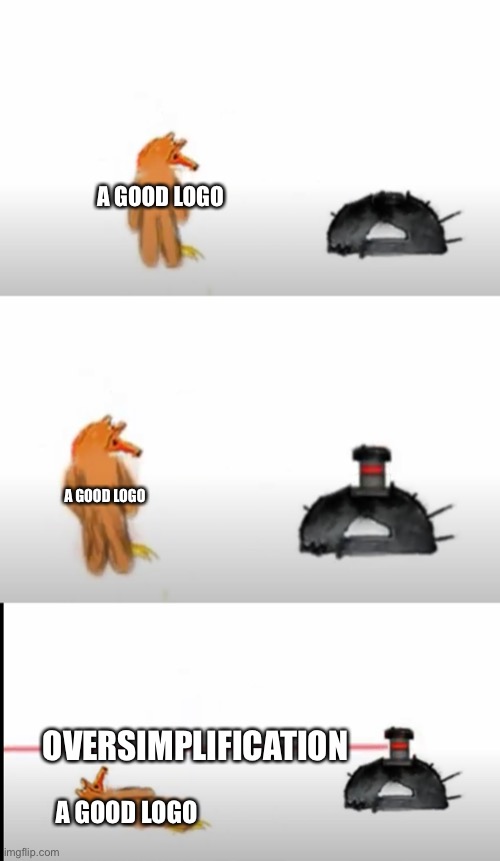 True | A GOOD LOGO; A GOOD LOGO; OVERSIMPLIFICATION; A GOOD LOGO | image tagged in firefox,memes | made w/ Imgflip meme maker