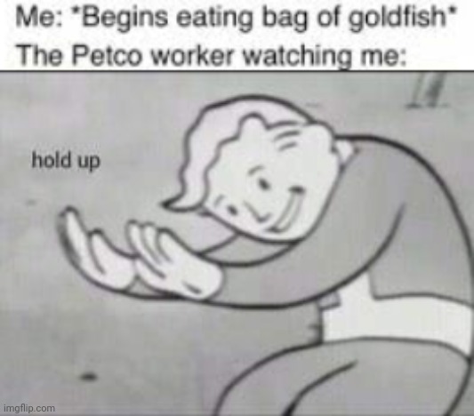 Live fish | image tagged in fallout hold up,funny,dark humor,wtf,fish | made w/ Imgflip meme maker