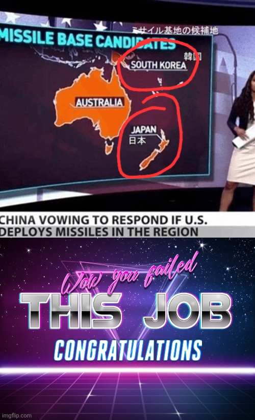 Map Failure | image tagged in wow you failed this job,fails,you had one job just the one,china,south korea,japan | made w/ Imgflip meme maker