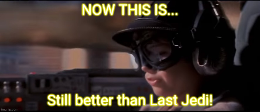Meme racing! | NOW THIS IS... Still better than Last Jedi! | image tagged in now this is podracing,pod racing,star wars,the phantom menace,anakin skywalker | made w/ Imgflip meme maker