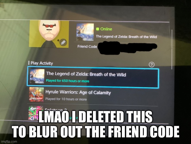 LMAO I DELETED THIS TO BLUR OUT THE FRIEND CODE | made w/ Imgflip meme maker