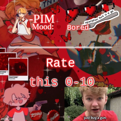 tommi temp | Bored; Rate; this 0-10 | image tagged in tommi temp | made w/ Imgflip meme maker