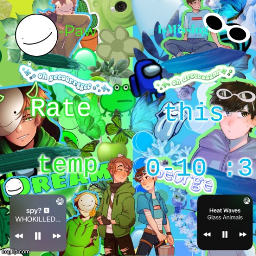 Paw's MiXXXed temp | Rate; this; temp; 0-10 :3 | image tagged in paw's mixxxed temp | made w/ Imgflip meme maker