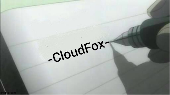 f*ck you | -CloudFox- | image tagged in death note blank | made w/ Imgflip meme maker