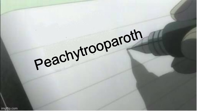 *commits dead* | Peachytrooparoth | image tagged in death note blank | made w/ Imgflip meme maker
