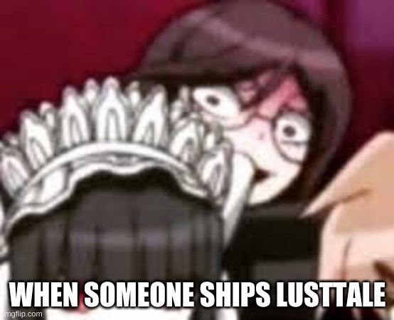im toko btw | WHEN SOMEONE SHIPS LUSTTALE | image tagged in toko stare,memes,oh wow are you actually reading these tags | made w/ Imgflip meme maker